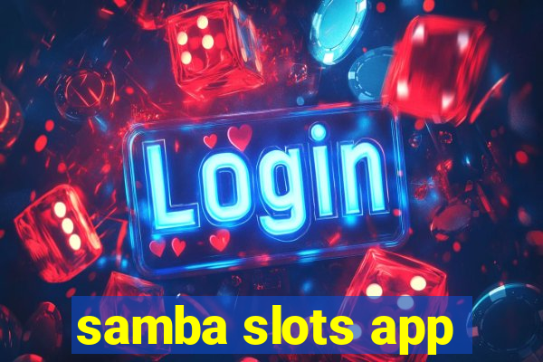 samba slots app